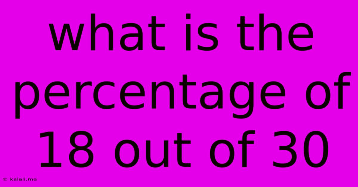What Is The Percentage Of 18 Out Of 30