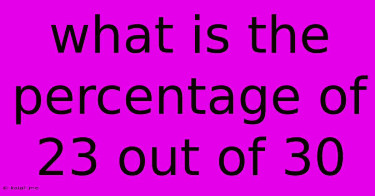 What Is The Percentage Of 23 Out Of 30