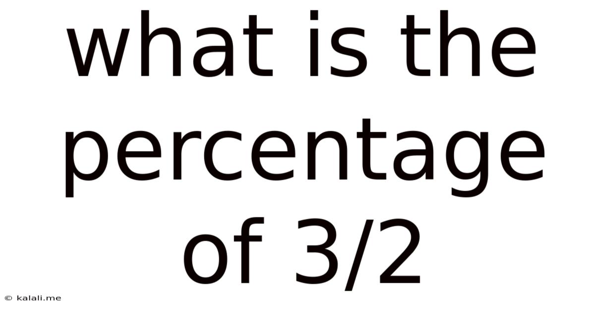 What Is The Percentage Of 3/2