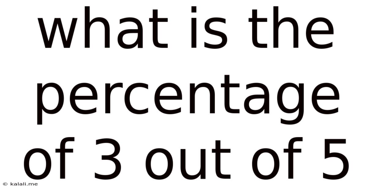 What Is The Percentage Of 3 Out Of 5