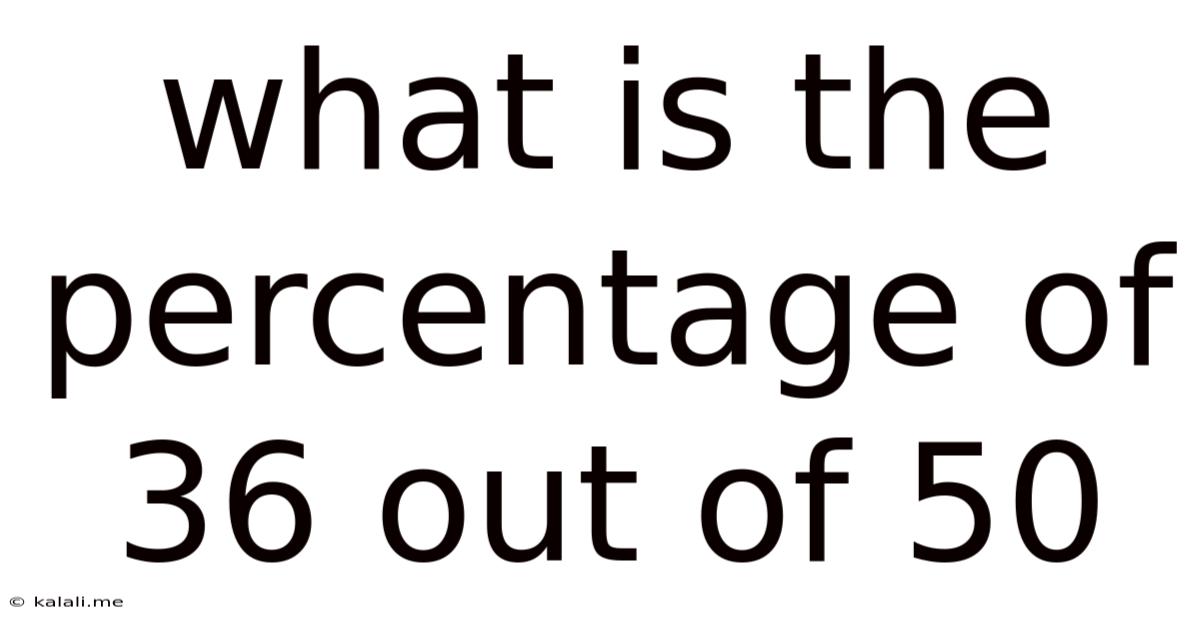 What Is The Percentage Of 36 Out Of 50