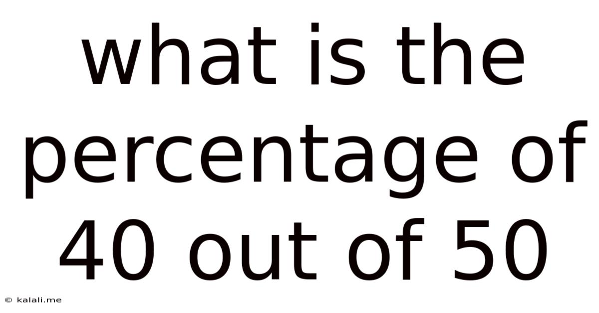 What Is The Percentage Of 40 Out Of 50
