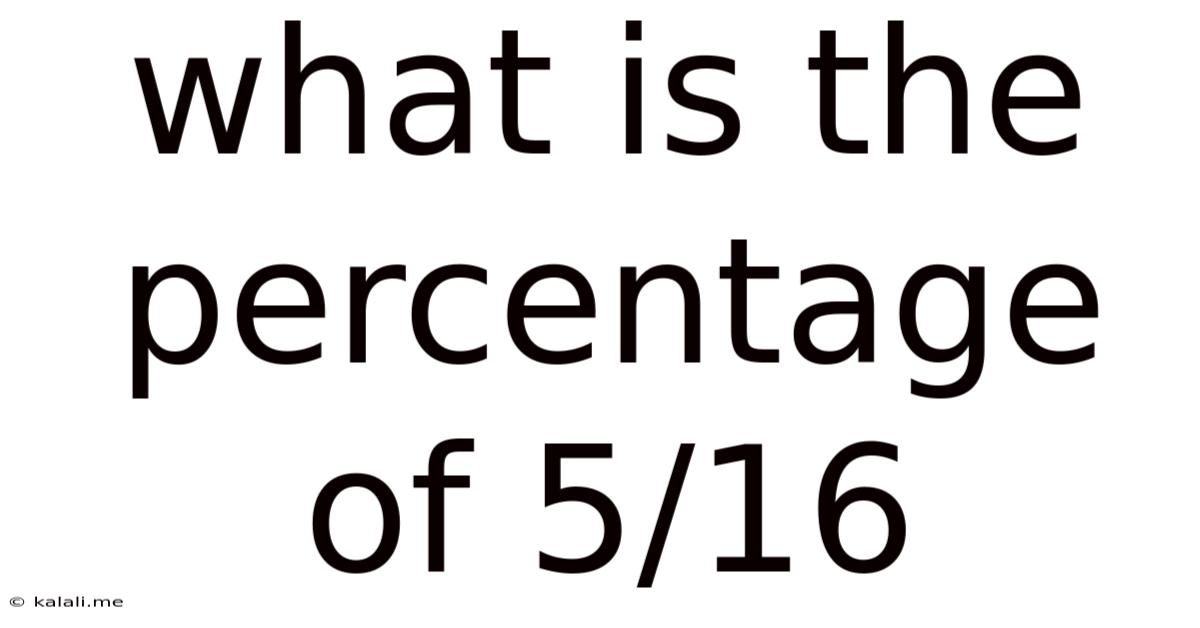 What Is The Percentage Of 5/16
