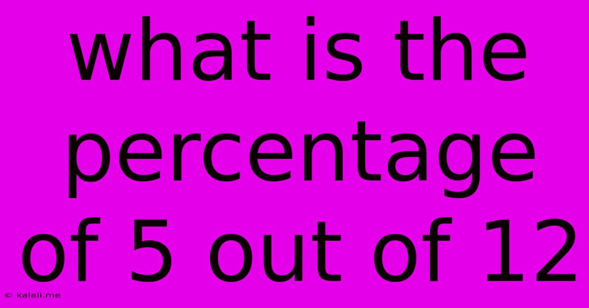 What Is The Percentage Of 5 Out Of 12