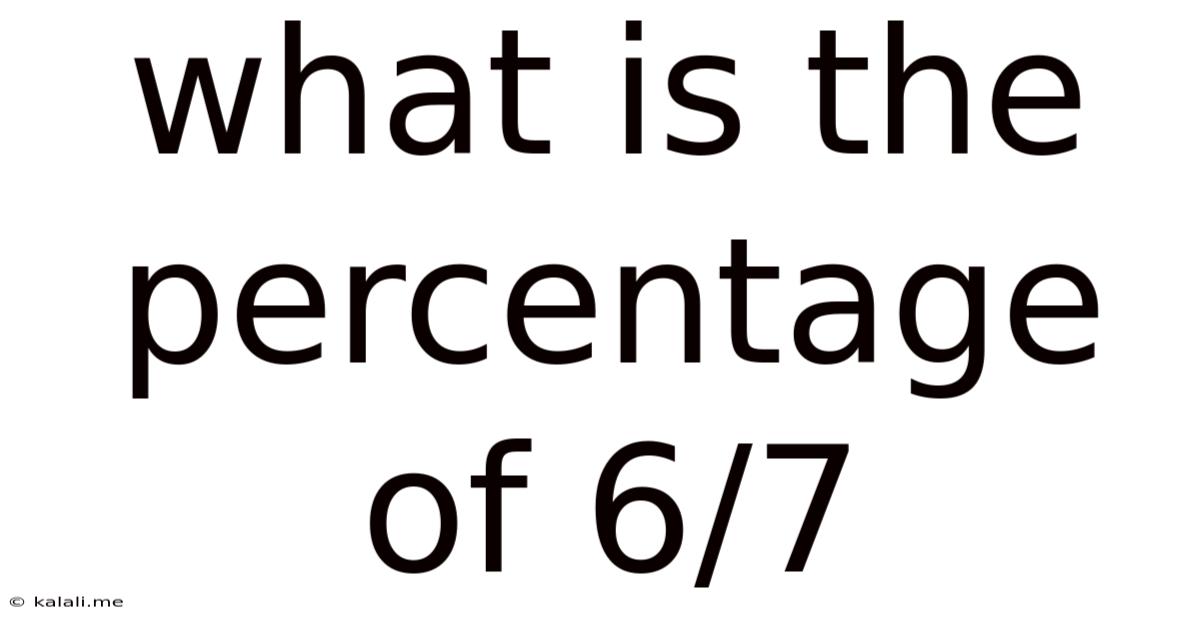 What Is The Percentage Of 6/7