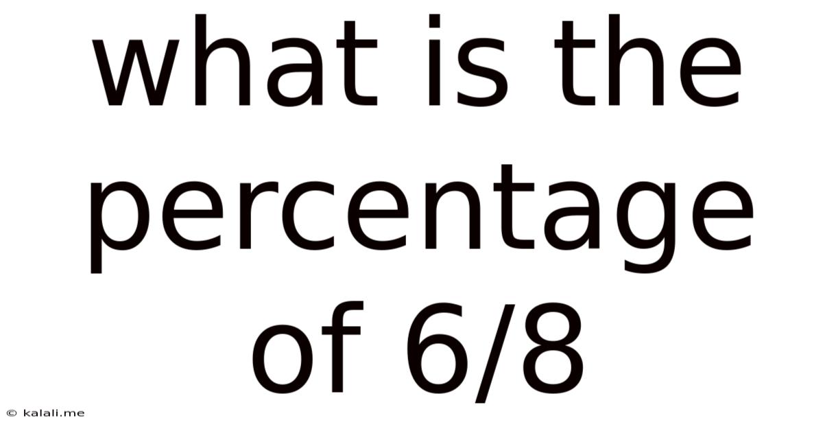 What Is The Percentage Of 6/8