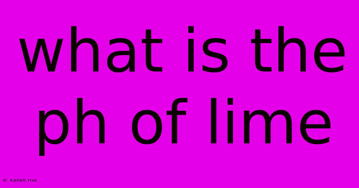What Is The Ph Of Lime
