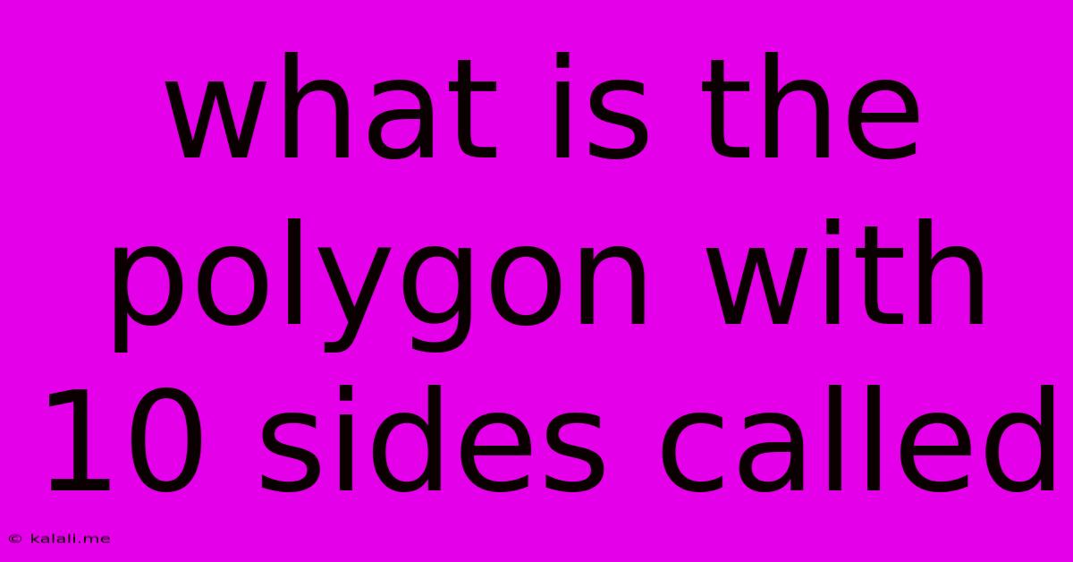 What Is The Polygon With 10 Sides Called
