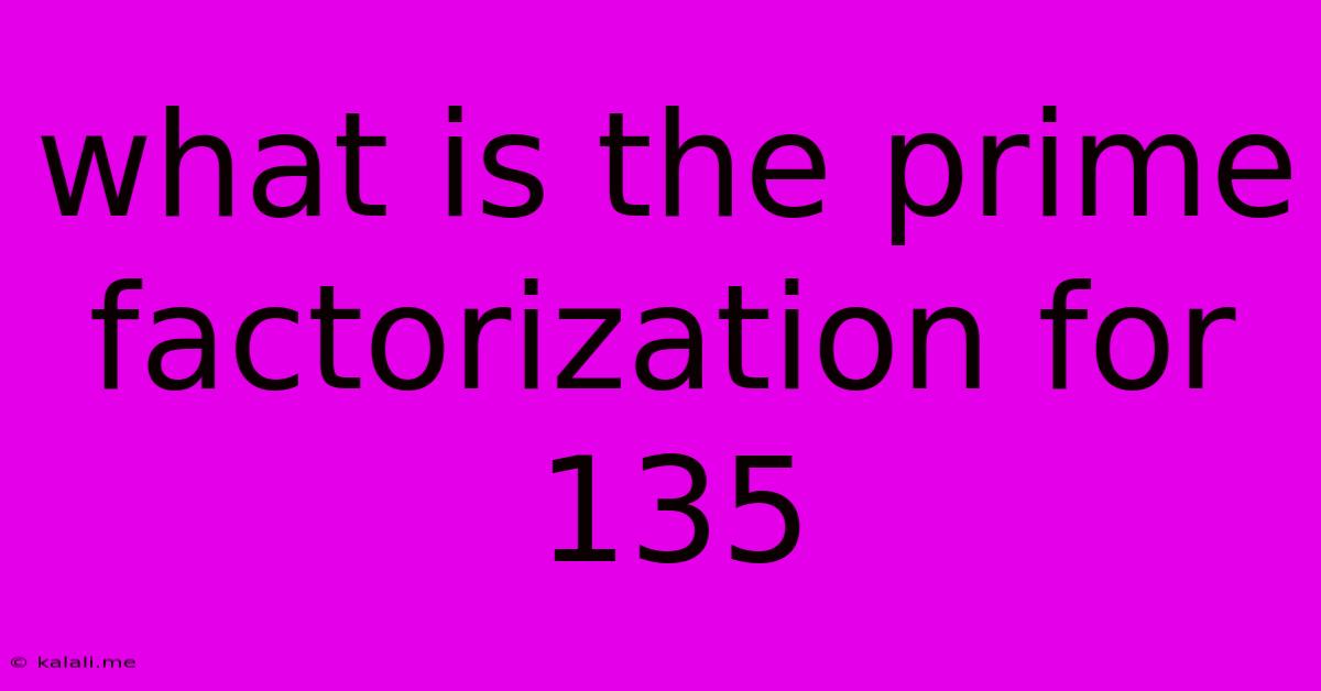 What Is The Prime Factorization For 135