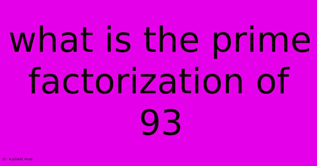 What Is The Prime Factorization Of 93
