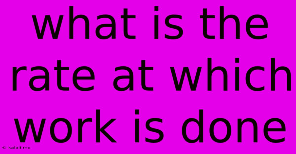 What Is The Rate At Which Work Is Done