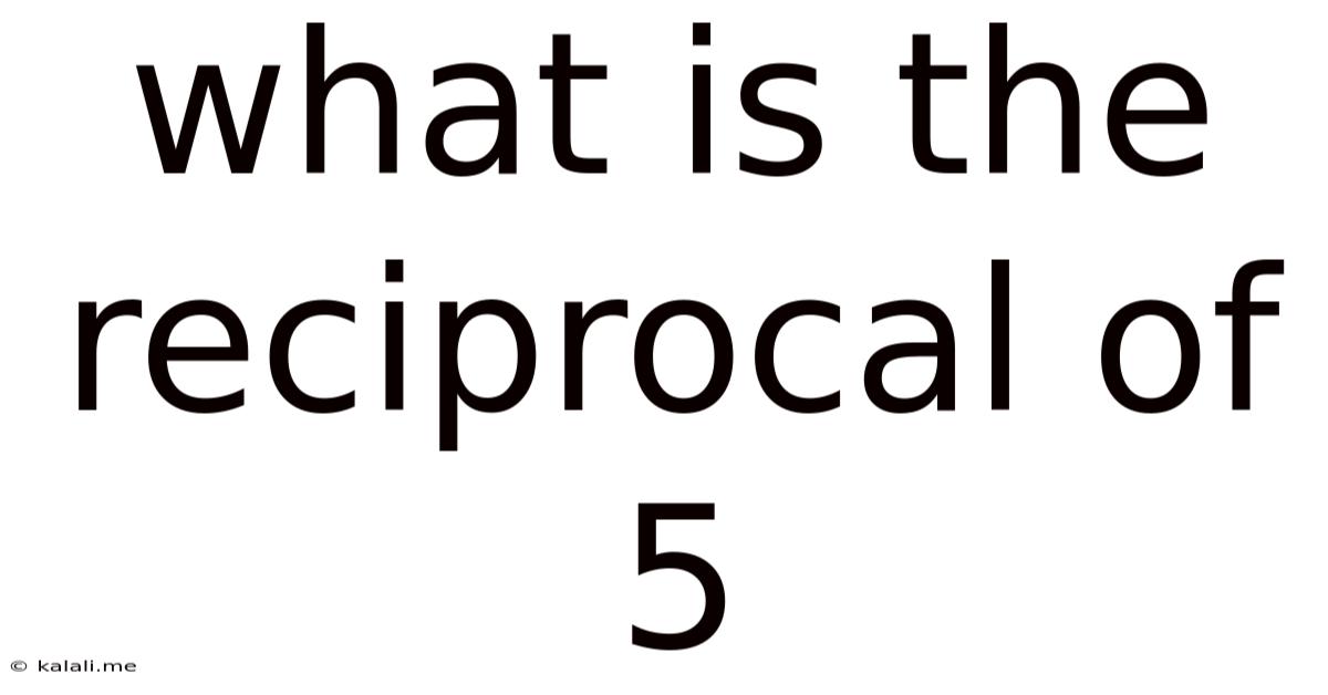 What Is The Reciprocal Of 5