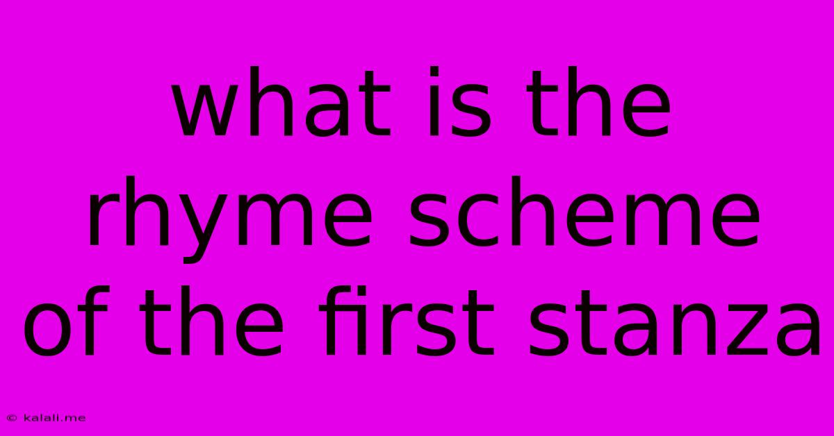 What Is The Rhyme Scheme Of The First Stanza