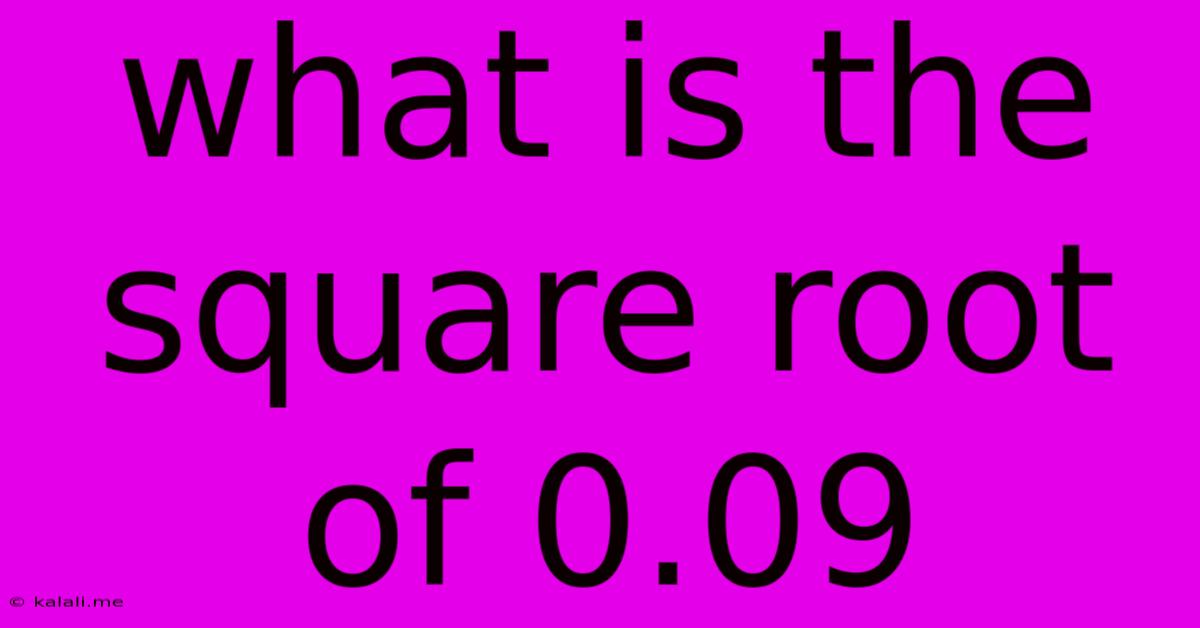 What Is The Square Root Of 0.09