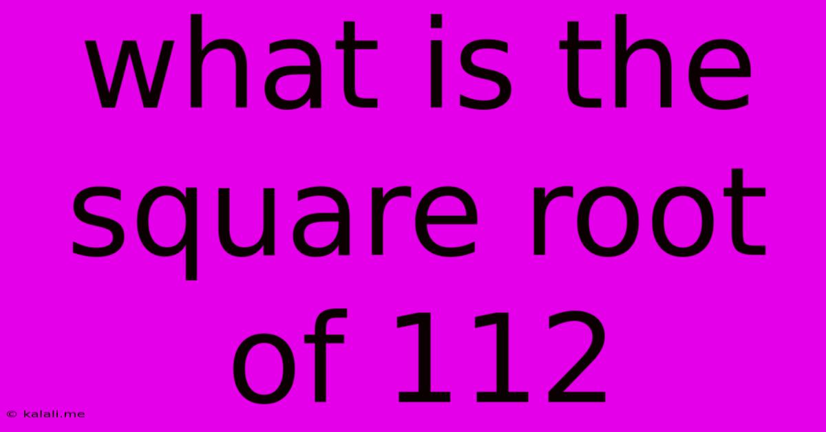 What Is The Square Root Of 112