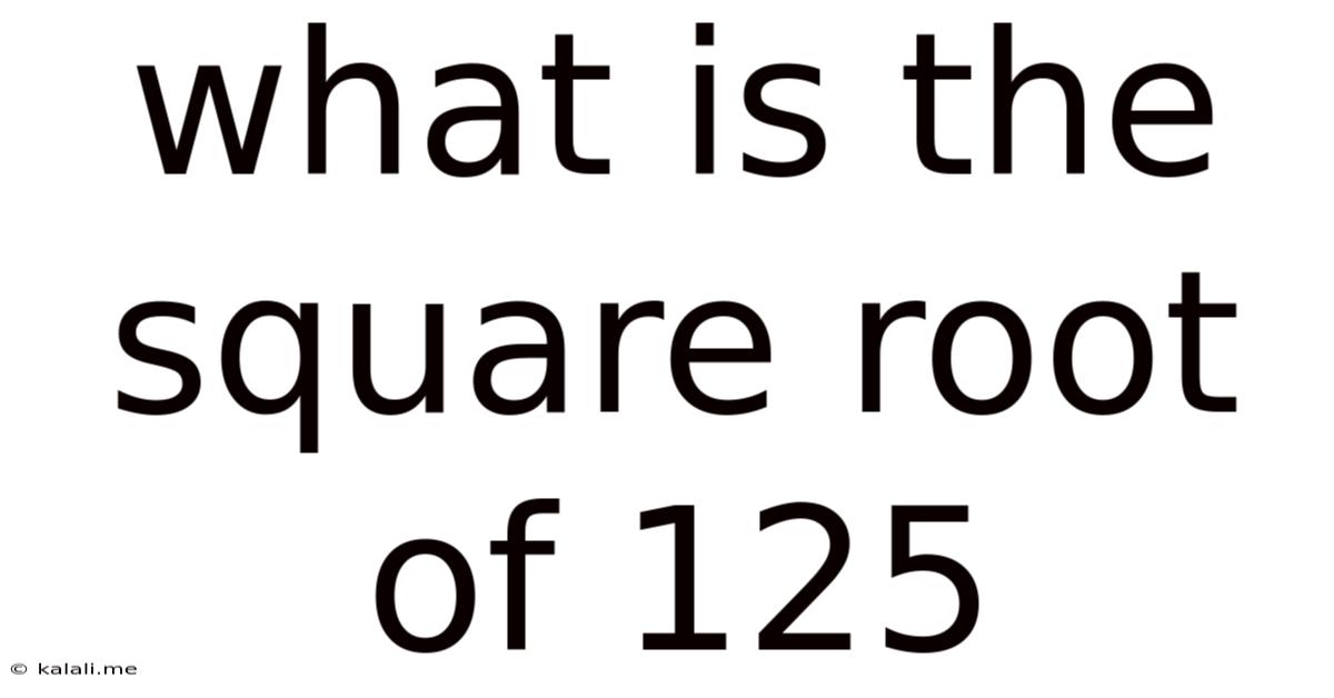 What Is The Square Root Of 125