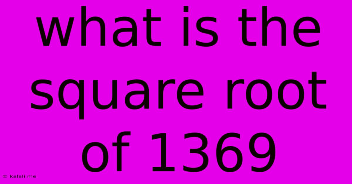 What Is The Square Root Of 1369