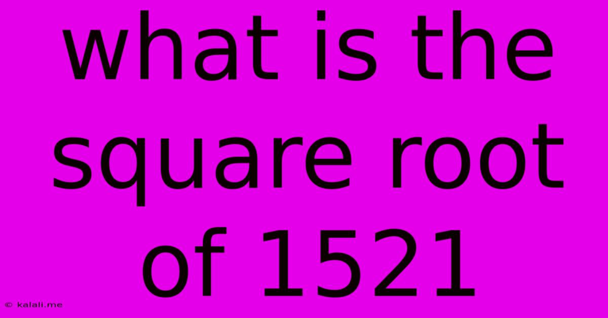 What Is The Square Root Of 1521