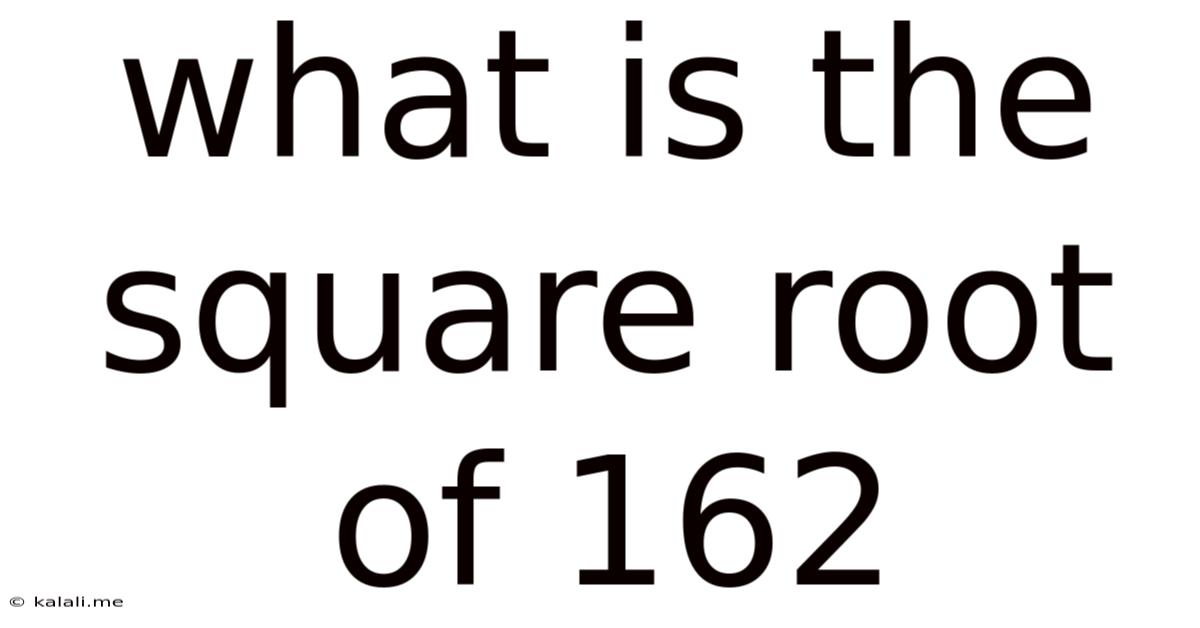 What Is The Square Root Of 162