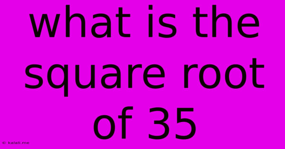 What Is The Square Root Of 35