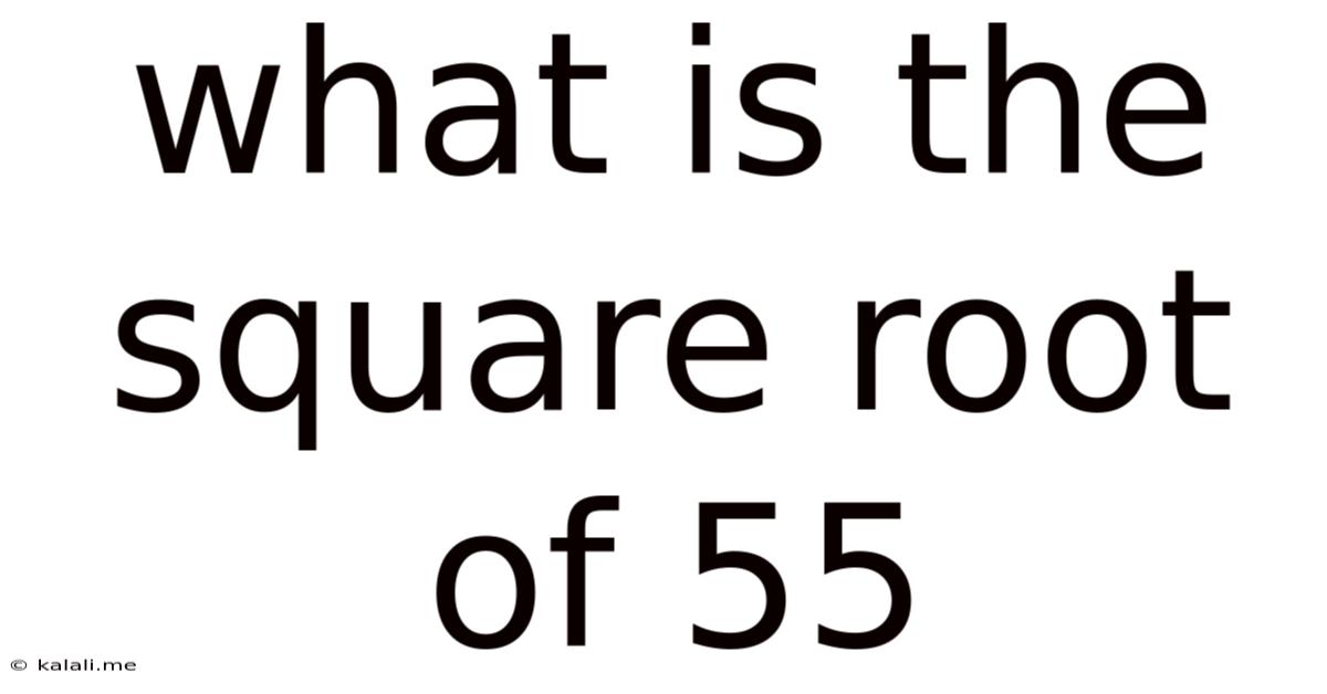 What Is The Square Root Of 55