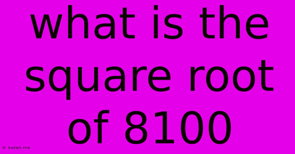 What Is The Square Root Of 8100