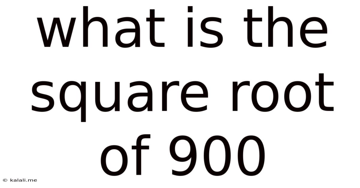 What Is The Square Root Of 900