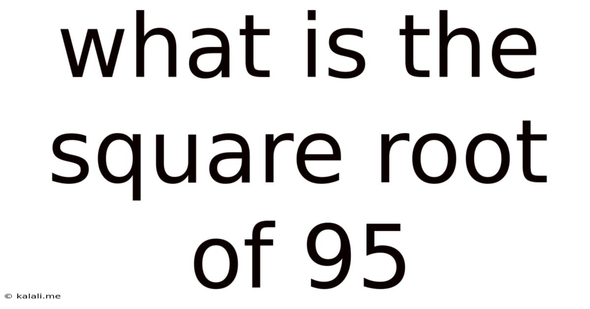 What Is The Square Root Of 95
