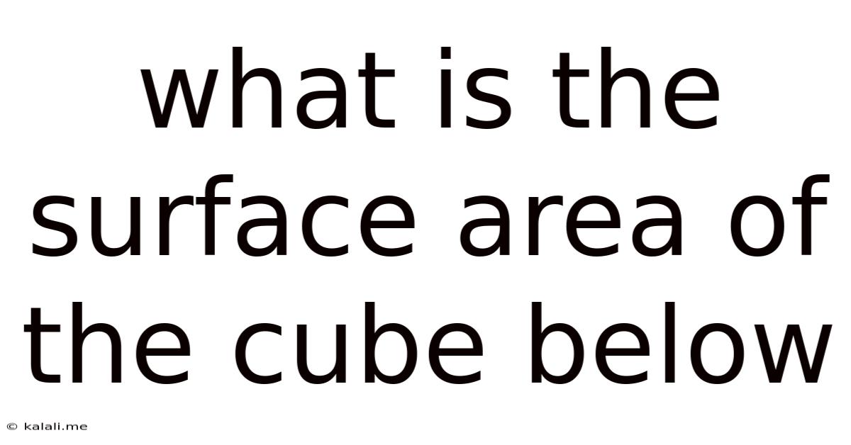 What Is The Surface Area Of The Cube Below