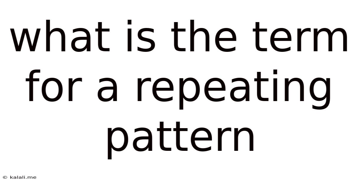 What Is The Term For A Repeating Pattern