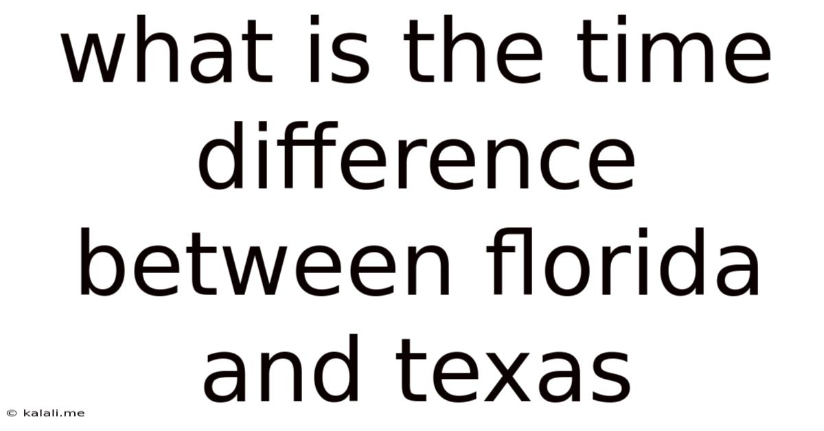 What Is The Time Difference Between Florida And Texas