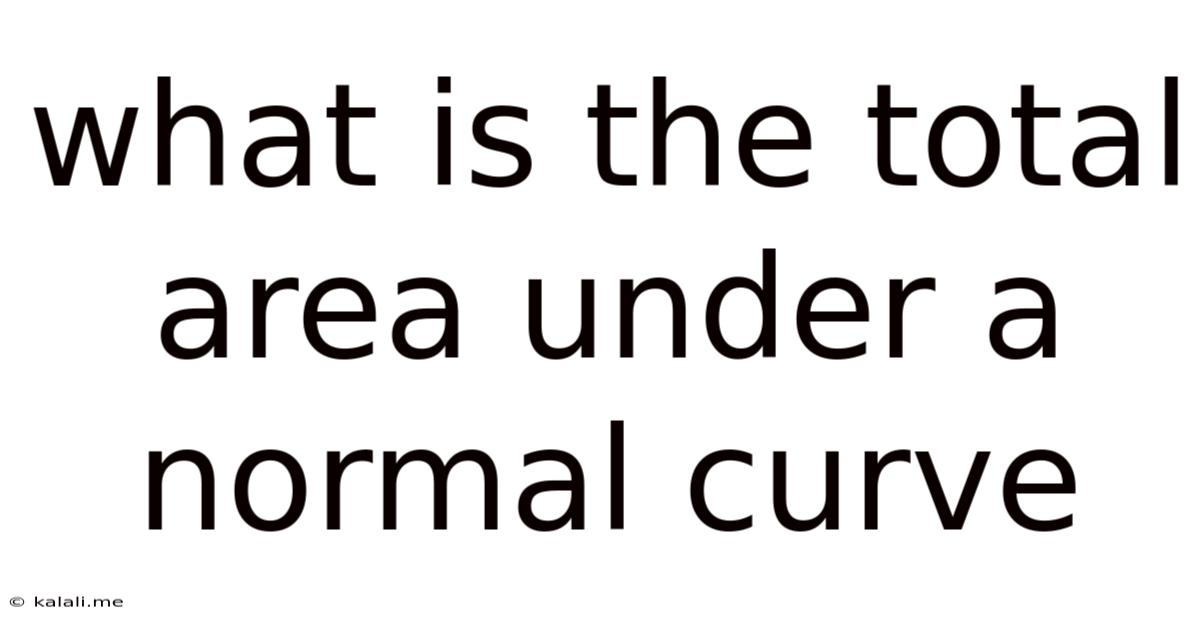 What Is The Total Area Under A Normal Curve