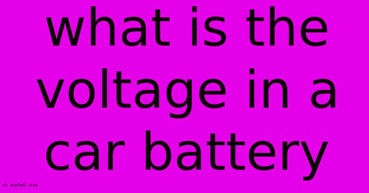 What Is The Voltage In A Car Battery