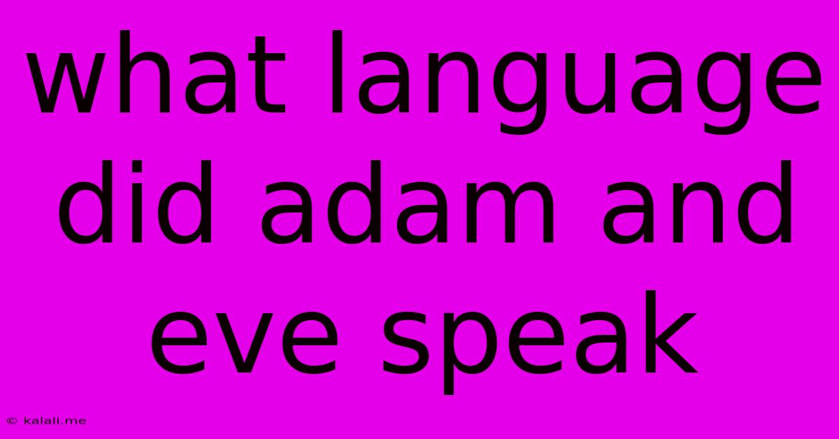 What Language Did Adam And Eve Speak