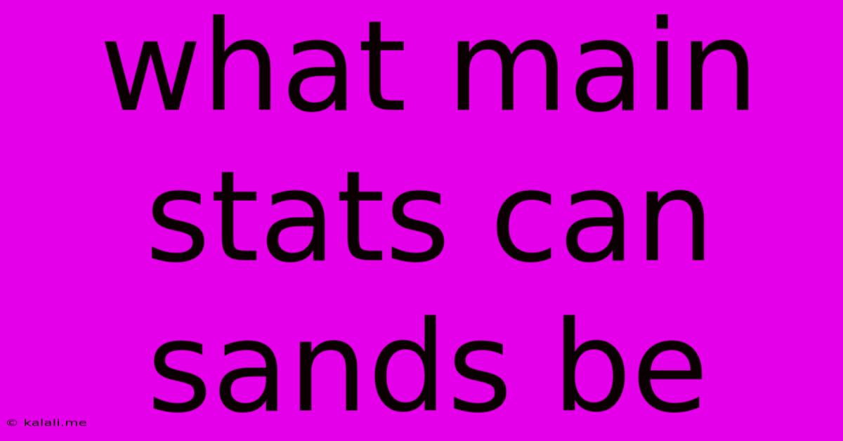 What Main Stats Can Sands Be