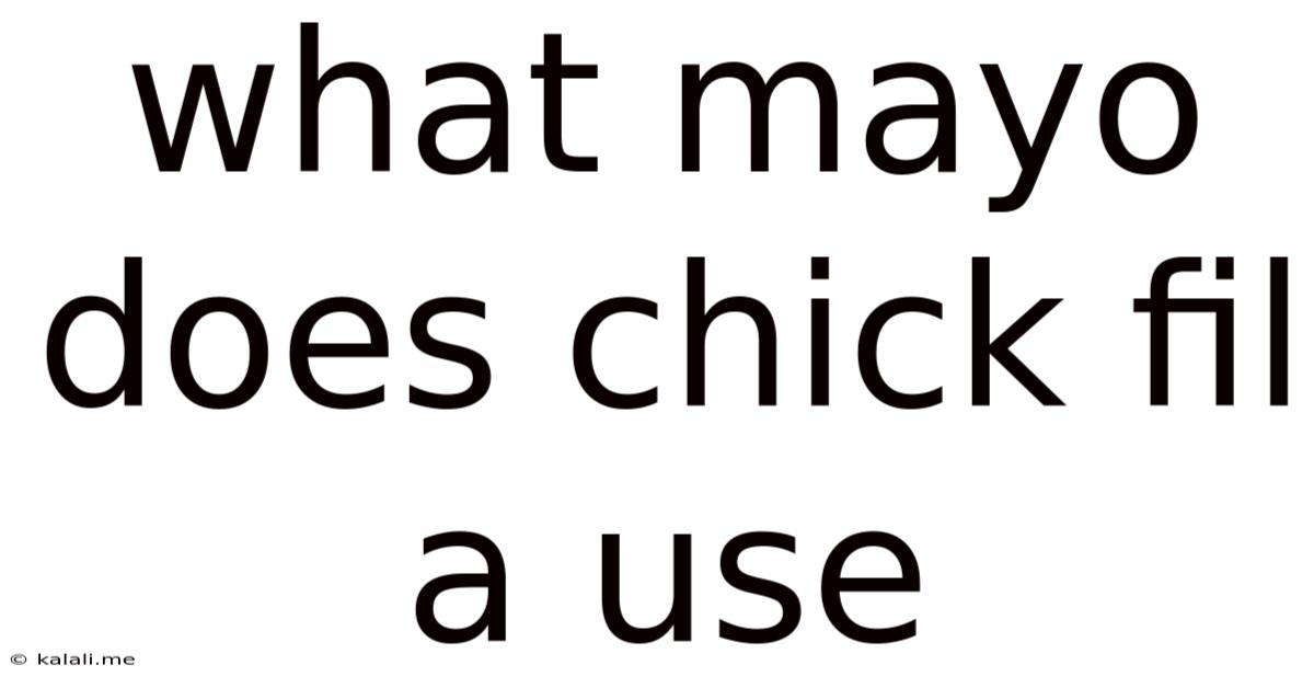 What Mayo Does Chick Fil A Use