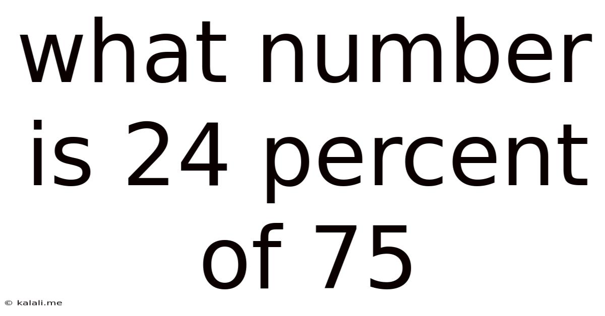 What Number Is 24 Percent Of 75