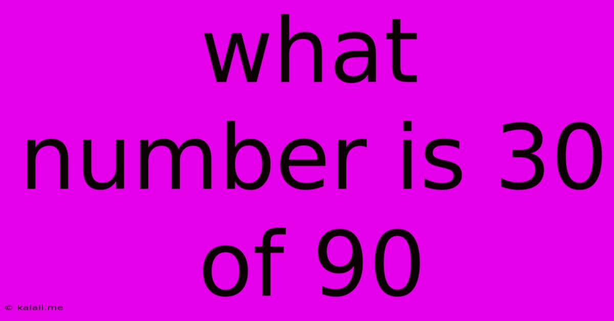 What Number Is 30 Of 90