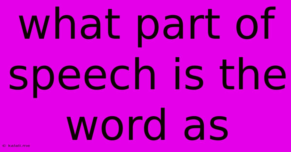 What Part Of Speech Is The Word As