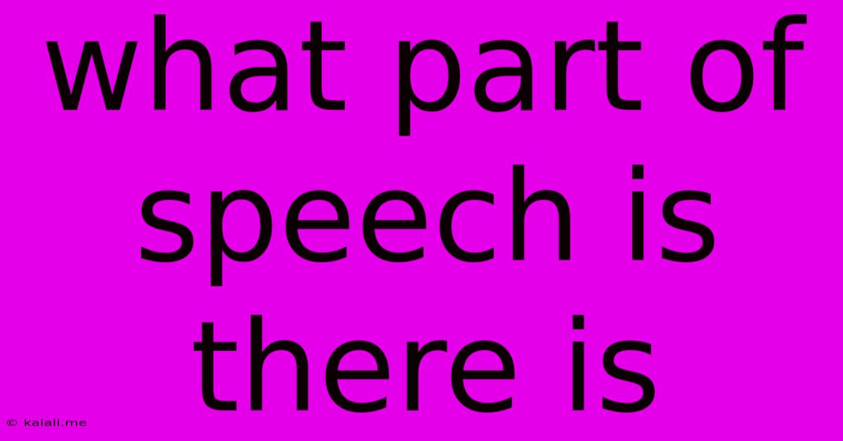 What Part Of Speech Is There Is