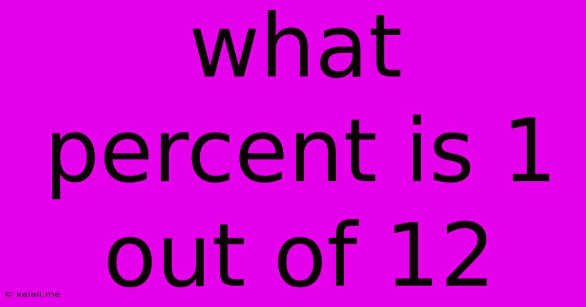 What Percent Is 1 Out Of 12