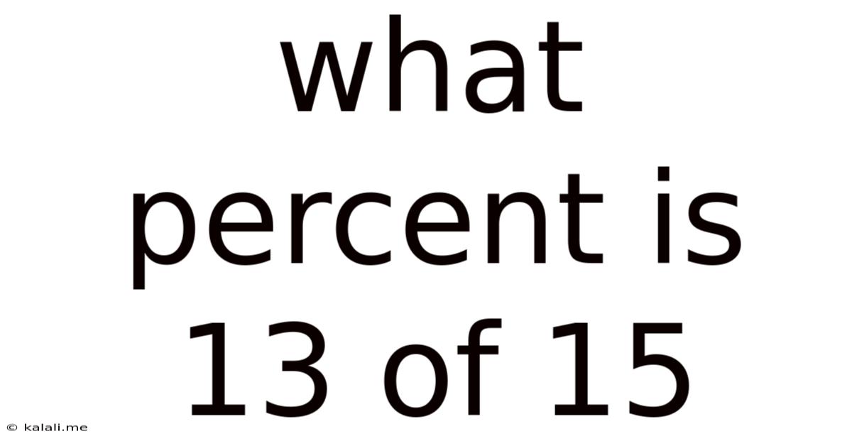 What Percent Is 13 Of 15