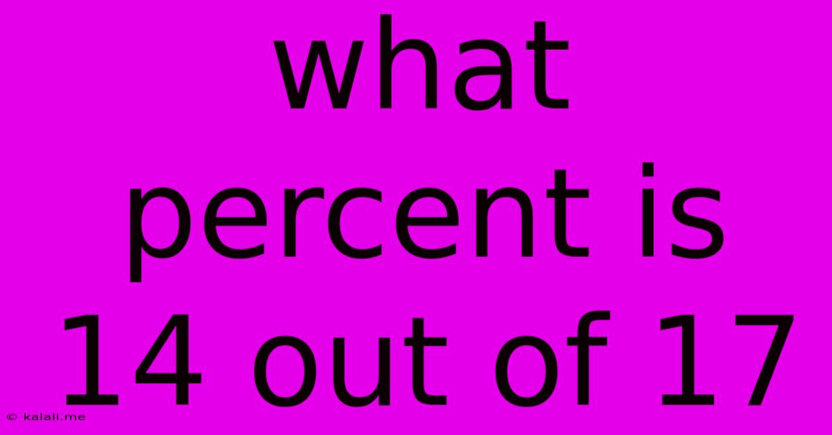 What Percent Is 14 Out Of 17