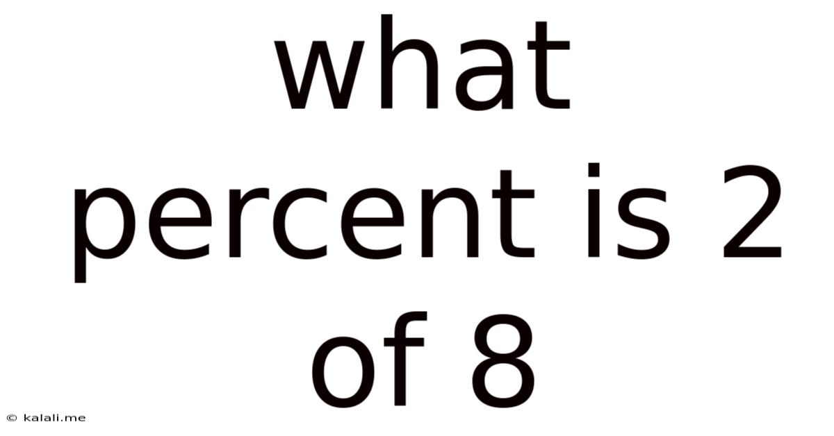 What Percent Is 2 Of 8