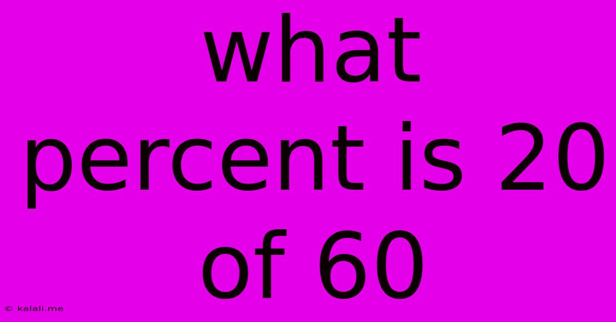 What Percent Is 20 Of 60