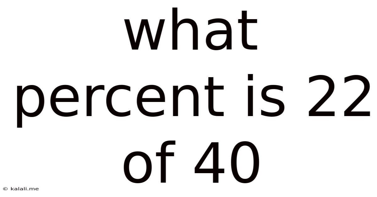 What Percent Is 22 Of 40