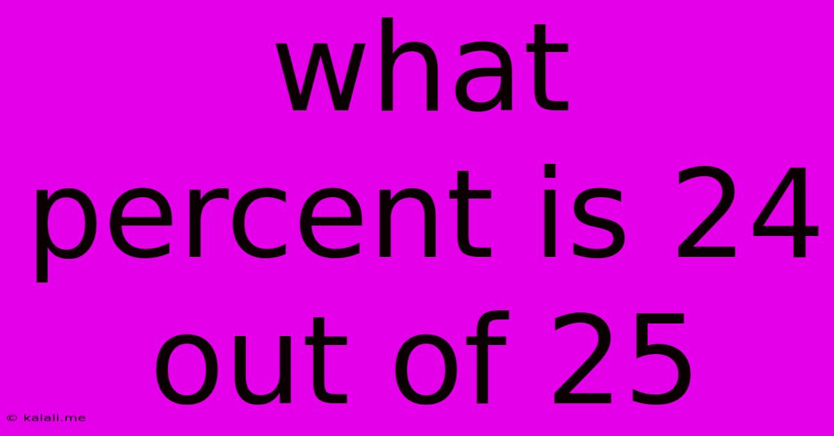 What Percent Is 24 Out Of 25