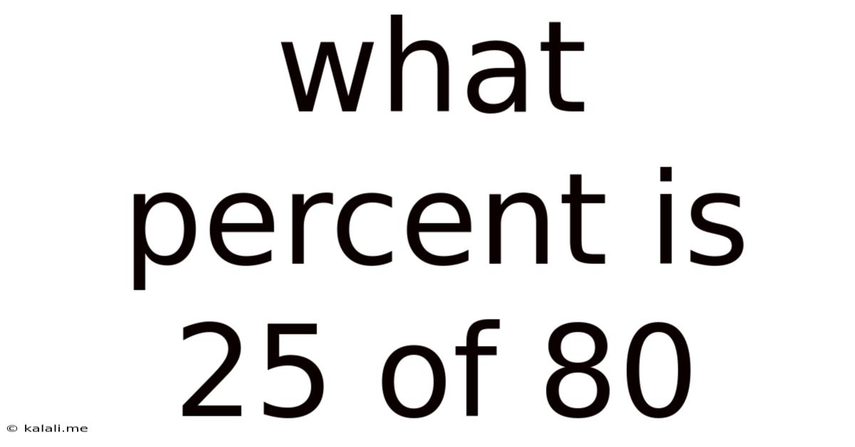 What Percent Is 25 Of 80