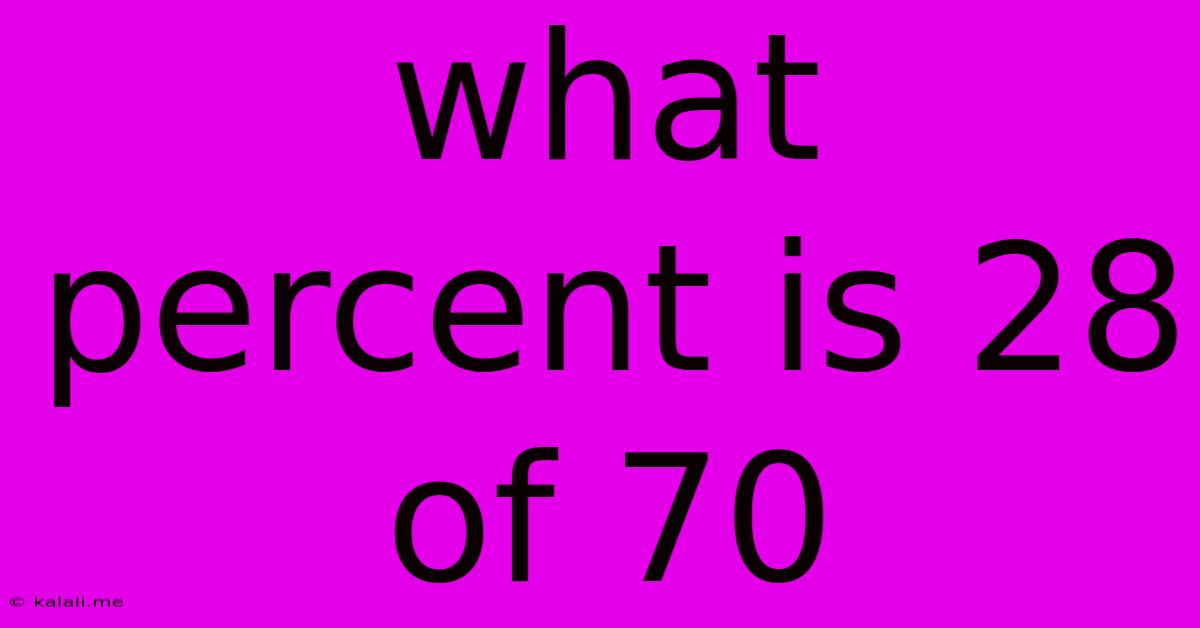 What Percent Is 28 Of 70