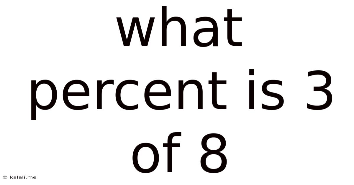 What Percent Is 3 Of 8